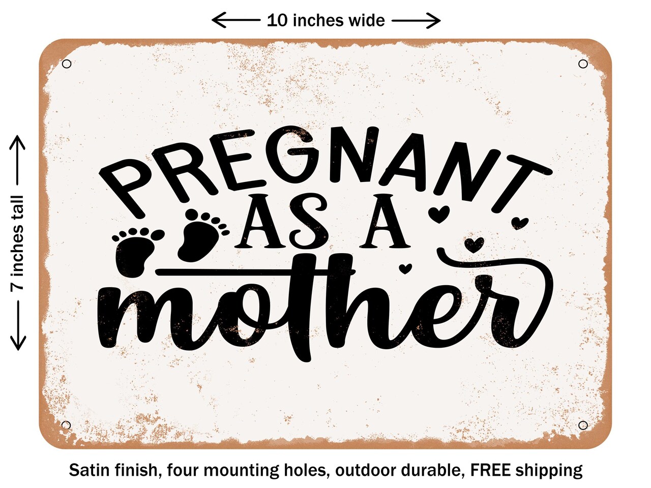 DECORATIVE METAL SIGN - Pregnant As a Mother - 3 - Vintage Rusty Look